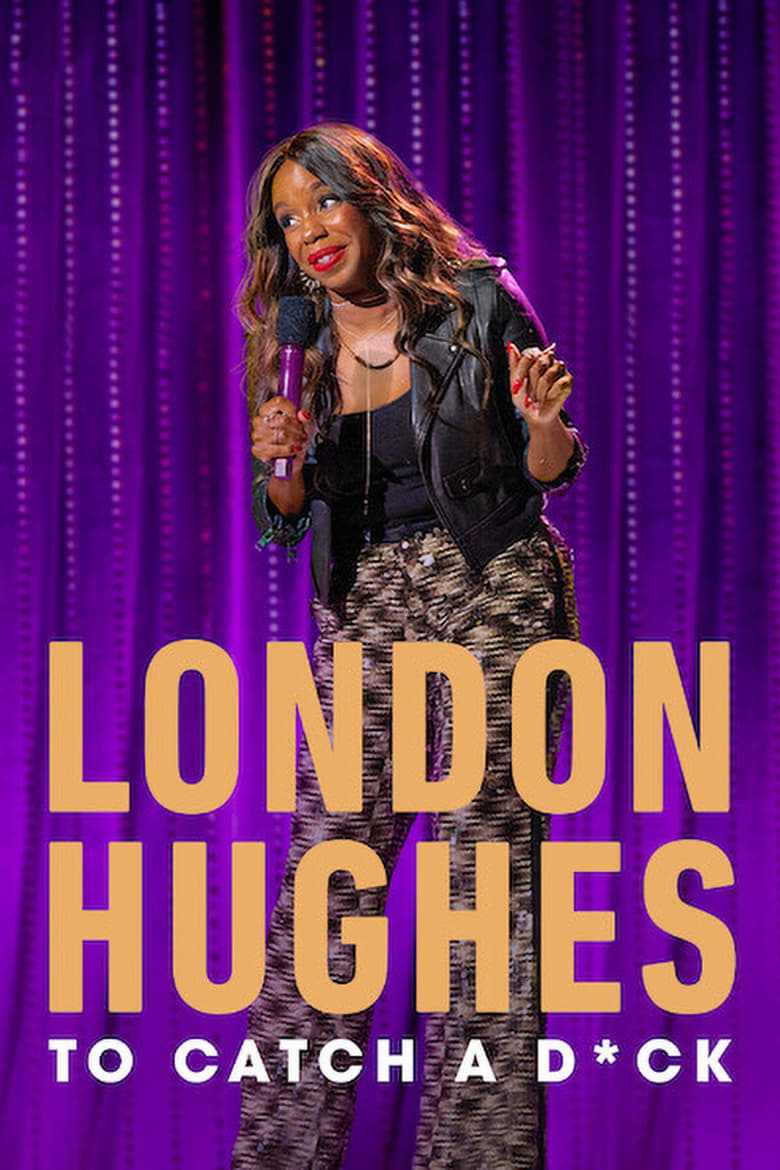 فيلم London Hughes: To Catch A D*ck
