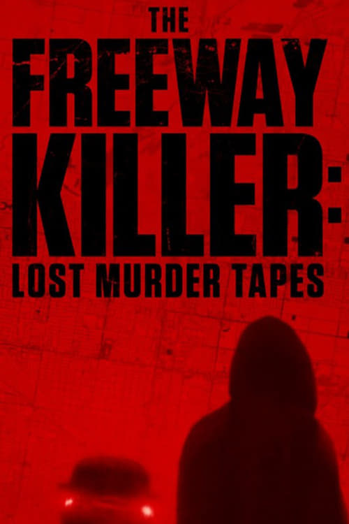 فيلم The Freeway Killer: Lost Murder Tapes