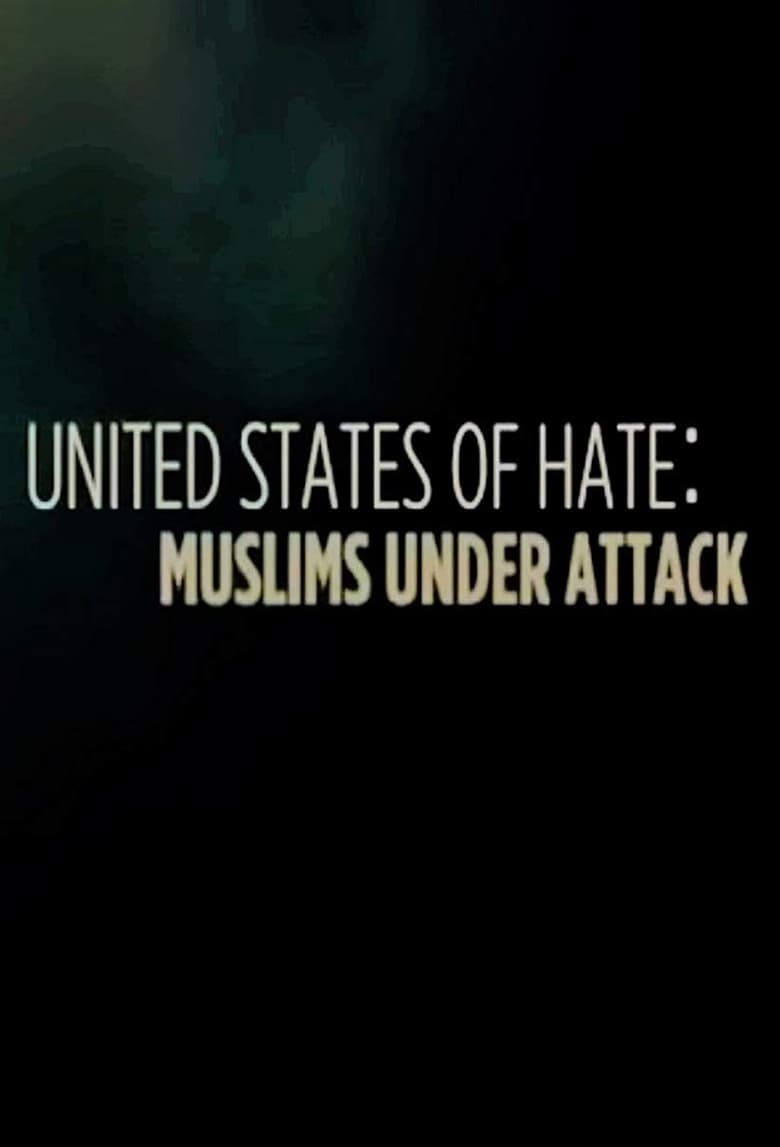 فيلم United States of Hate: Muslims Under Attack