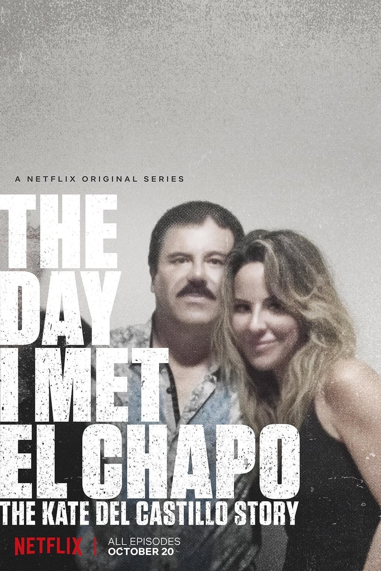 مسلسل The Day I Met El Chapo: The Kate del Castillo Story