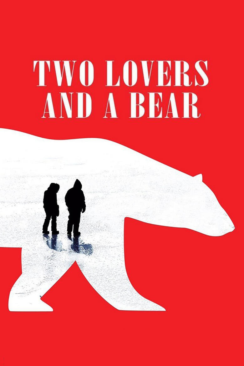 فيلم Two Lovers and a Bear