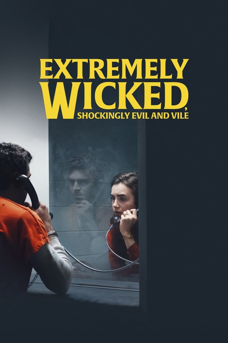 فيلم Extremely Wicked, Shockingly Evil and Vile