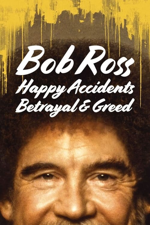 فيلم Bob Ross: Happy Accidents, Betrayal & Greed