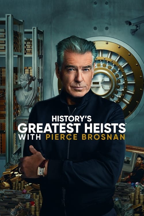 مسلسل Historys Greatest Heists with Pierce Brosnan