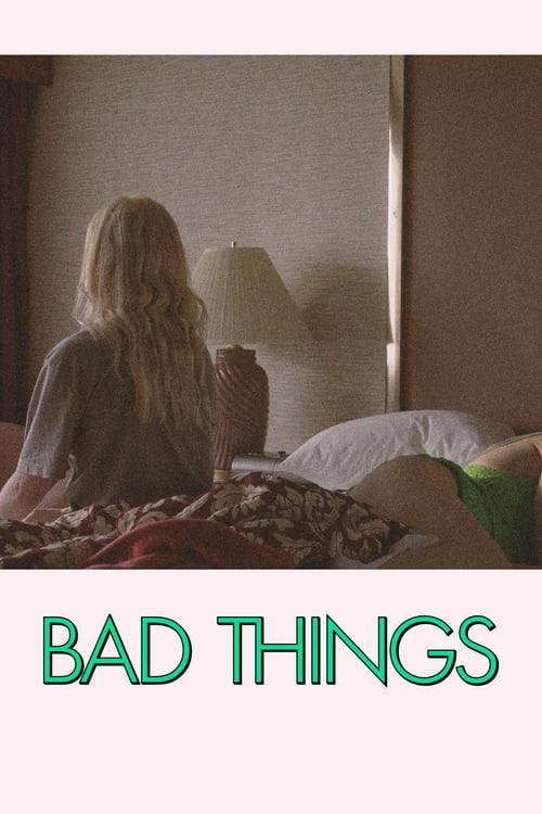 فيلم Bad Things