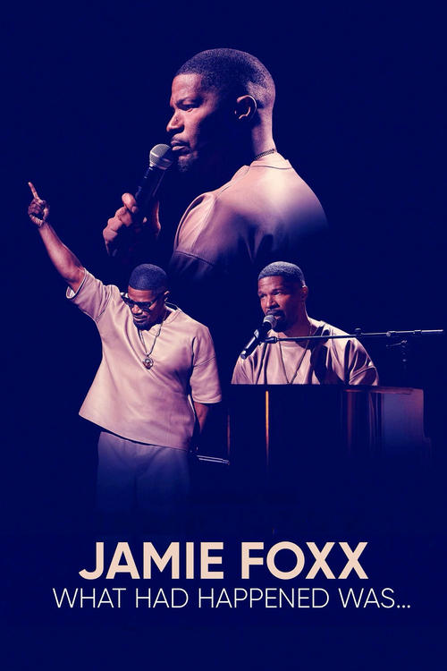 فيلم Jamie Foxx: What Had Happened Was…